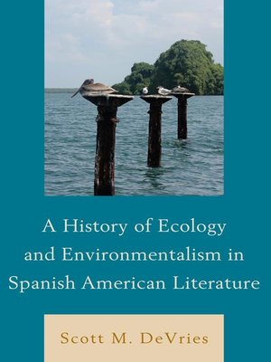 cover image of A History of Ecology and Environmentalism in Spanish American Literature